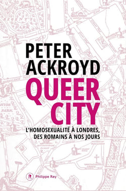 Queer city - l'homosexualité à Londres, des Romains à nos jours