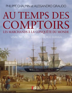 Au temps des comptoirs - les marchands à la conquète du monde