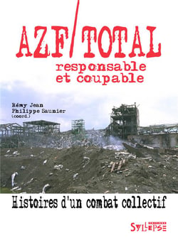 AZF/Total, responsable et coupable histoires d'un combat collectif