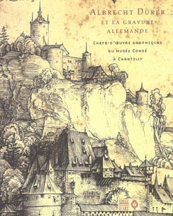 Albrecht durer et la gravure allemande - chefs-d'oeuvre graphiques au musee conde a chantilly