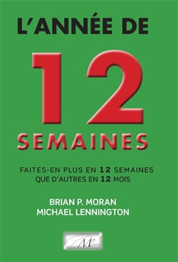 L'Année de 12 semaines: faites-en plus en 12 semaines que d'autres en 12 mois