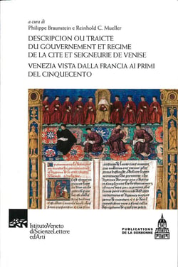 Descripcion ou traicte du gouvernement et régime de la cité et seigneurie de Venise : Venezia vista dalla Francia ai primi del Cinquecento