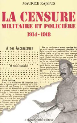 La censure militaire et policiere 1914-1918