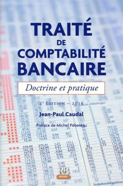 Traité de comptabilité bancaire (édition 2016)