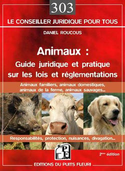Animaux - guide juridique et pratique sur les lois et réglementations