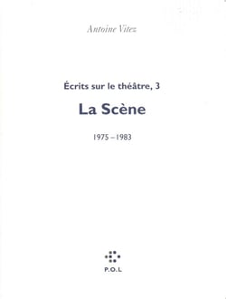 Écrits sur le théâtre t.3 - la scène 1975-1983