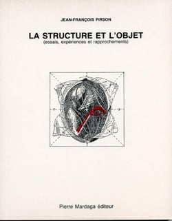 La structure et l'objet : Essais, expériences et rapprochements