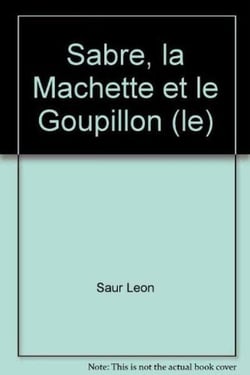 Sabre, la machette et le goupillon (le)