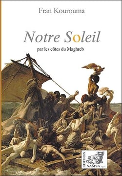 Notre soleil, par les côtes du Maghreb