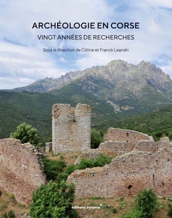 Archéologie de la Corse, vingt années de recherche - actes du colloque d'Ajaccio, novembre 2017