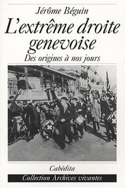 L'extrême droite genevoise - des origines à nos jours