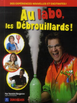 Au labo, les débrouillards ! - 30 nouvelles expériences emballantes