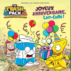 The trash pack - joyeux anniversaire Lait-Caillé !