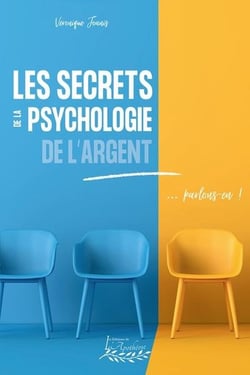 Les secrets de la psychologie de l'argent... parlons-en!