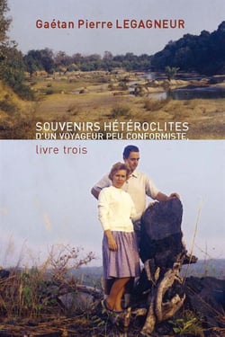 Souvenirs hétéroclites d'un voyageur peu conformiste t.3