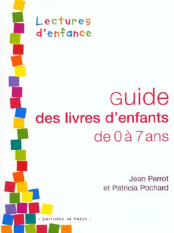 Guide des livres d'enfants de 0 a 7 ans - lectures d'enfance