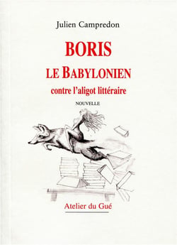 Boris le babylonien contre l'aligot littéraire