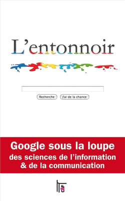L'entonnoir - google sous la loupe des chercheurs de l'information et de la communication
