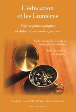 L'éducation et les lumières - enjeux philosophiques et didactiques contemporains