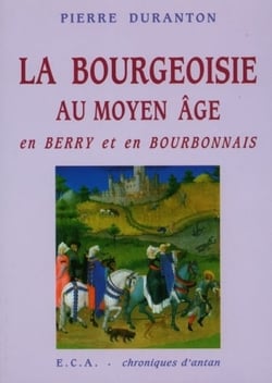 La bourgeoisie au moyen âge en berry et en bourbonnais
