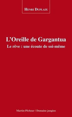 L'oreille de gargantua - le rêve : une écoute de soi-même