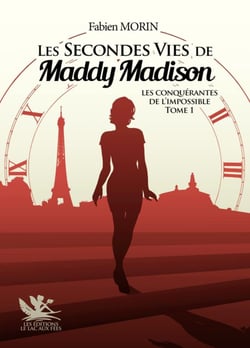 Les conquérantes de l'impossible Tome 1 : Les secondes vies de Maddy Madison
