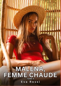 Malena, Femme Chaude. Tome 4 : Histoires Érotiques Tabou pour Adultes