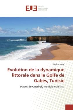 Evolution de la dynamique littorale dans le Golfe de Gabès, Tunisie : Plages de Ouedref, Metouia et B'sissi