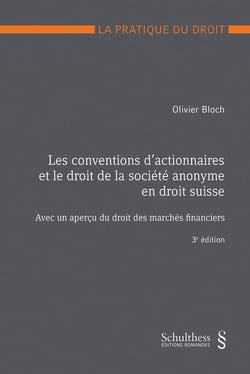 Les conventions d'actionnaires et le droit de la société anonyme en droit suisse (3e édition)