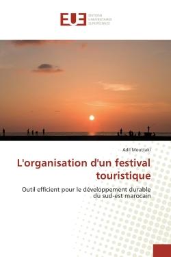 L'organisation d'un festival touristique - outil efficient pour le développement durable du sud-est marocain