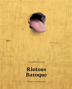 Riotous baroque from cattelan to zuebaran
