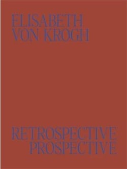 Elisabeth von krogh retrospective - prospective: ceramics 1972-2024 /anglais