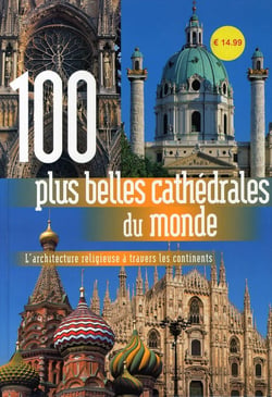 Les 100 plus belles cathédrales du monde