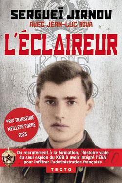 L'éclaireur : Du recrutement à la formation, l'histoire vraie et stupéfiante du seul espion du KGB à avoir intégré l'ENA pour infiltrer l'administration française