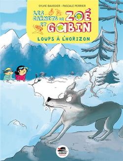LES CARNETS DE ZOE ET GABIN : loups à l'horizon