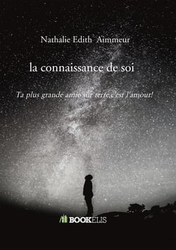 La connaissance de soi - ta plus grande amie sur terre, c'est l'amour!