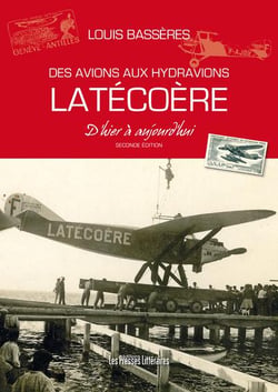 Des avions aux hydravions - Latécoère d'hier à aujourd'hui
