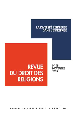 Revue du droit des religions n.18 : La diversité religieuse dans l'entreprise (édition 2024)