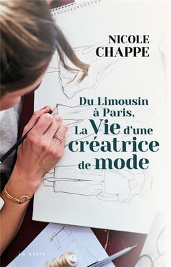 DU LIMOUSIN A PARIS LA VIE D'UNE CREATRICE DE MODE (GESTE) (BP)