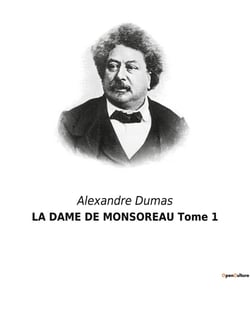 LA DAME DE MONSOREAU Tome 1 : Intrigues et complots à la cour de Henri III