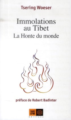 IMMOLATIONS AU TIBET - LA HONTE DU MONDE