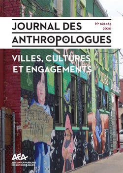 Journal des anthropologues, n° 162-163/2020 : Villes, cultures et engagements