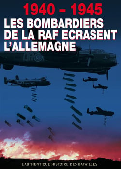 1940-1945 : les bombardiers de la RAF écrasent l'Allemagne