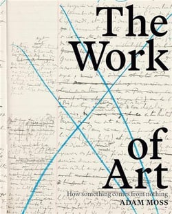 The work of art : How something comes from nothing