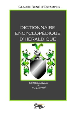 Dictionnaire encyclopédique d'héraldique