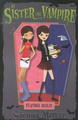 Flying solo - my sister the vampire: book 11