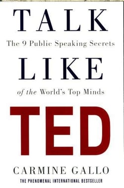 TALK LIKE TED - THE 9 PUBLIC SPEAKING SECRETS OF THE WORLD''S TOP MINDS