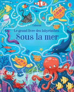 Sous la mer - Le grand livre des labyrinthes