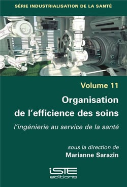 Organisation de l'efficience des soins - l'ingénierie au service de la santé