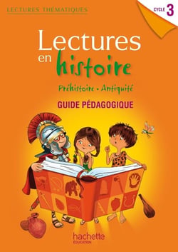 Lectures thématiques - Histoire Cycle 3 - Guide pédagogique - Edition 2012